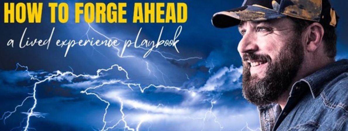Image shows a side profile of Nick Elston's bearded face smiling and wearing a baseball cap. Words appear in the top left in large, bold letters which read 'How to forge ahead a lived experience playbook'. The background depicts a storm with dark clouds and lightning bolts.